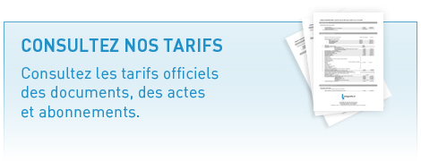 Consultez les tarifs officiels des documents, des actes et abonnements